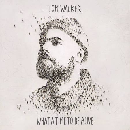 Tom Walker - What A Time To Be Alive.jpg